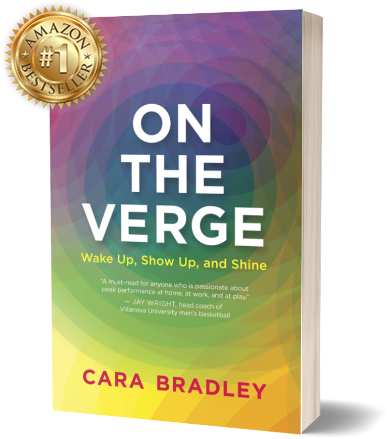 On The Verge: Wake up, Show up and Shine by Cara Bradley