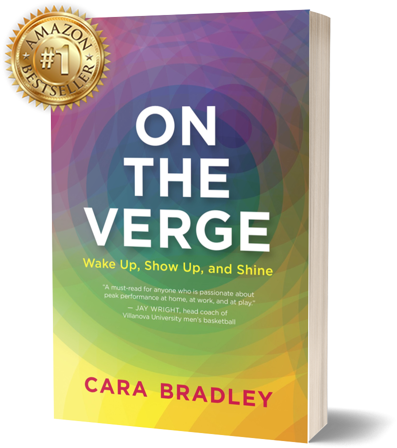 On The Verge: Wake up, Show up and Shine by Cara Bradley